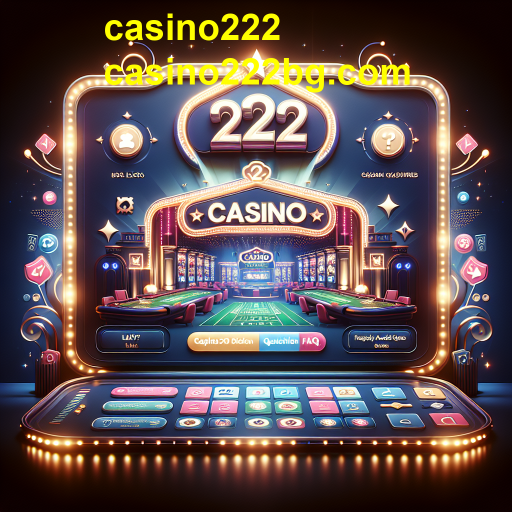 Descubra o Casino222: Sua seção de Perguntas Frequentes